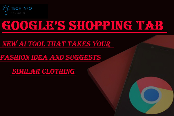 Google’s Shopping tab has a new AI tool that takes your fashion idea and suggests similar clothing